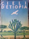 Beonio-Brocchieri, V. - Cieli d'Etiopia. Avventure di un pilota di guerra