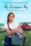 Holt, Kimberly Willis - My Louisiana Sky