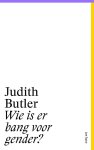 Judith Butler - Wie Is Er Bang Voor Gender?