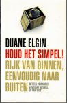Elgin, Duane - Houd het simpel! Rijk van binnen, eenvoudig naar buiten