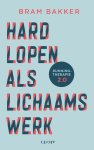 Bram Bakker - Hardlopen Als Lichaamswerk