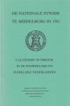  - Werken 1 De nationale synode te Middelburg in 1581. Calvinisme in opbouw in de Noordelijke en Zuidelijke Nederlanden.