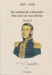 Rutgers, V.H. - 1815-1830 De onbekende libertador Don Jose de San Martin protector van Peru. Deel II B