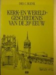 Blenk, drs. C. - Kerk- en wereldgeschiedenis van de 20e eeuw