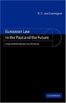 R. C.van van Caenegem - European Law in the Past and the Future