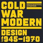 Crowley, David; Pavitt,  Jane - Cold War Modern Design 1945-1970