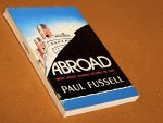 Paul Fussell - Abroad. British Literary Traveling Between the Wars Paul Fussell - Abroad. British Literary Traveling Between the Wars