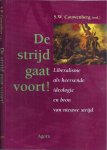 Couwenburg, S.W. (redactie) - De strijd gaat voort! Liberalisme