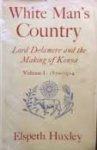 Huxley, Elspeth - White Man's Country. Lord Delamere and the makeing of Kenya. Volume One 1870-1914 & Volume Two 1914-1931.