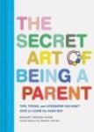 Bridget Watson Payne - The Secret Art of Being a Parent