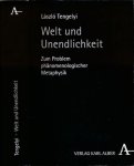Tengelyi, László - Welt und Unendlichkeit: Zum Problem phänomenologischer Metaphysik