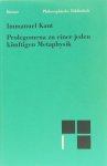 KANT, I. - Prolegomena zu einer jeden künftigen Metaphysik, die als Wissenschaft wird auftreten können. Eingeleitet und mit Anmerkungen herausgegeben von Konstantin Pollok.
