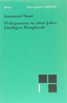KANT, I. - Prolegomena zu einer jeden künftigen Metaphysik, die als Wissenschaft wird auftreten können. Eingeleitet und mit Anmerkungen herausgegeben von Konstantin Pollok.