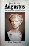 Buchan, John - Augustus : Erster römischer Kaiser. Eine Biographie.