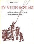 G.J. Verburg - In Vuur & Vlam geschiedenis in woord en beeld van de brandbestrijding