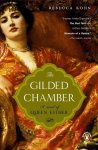 Rebecca Kohn - The Gilded Chamber: A Novel of Queen Esther