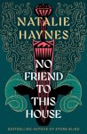 Haynes, Natalie - No Friend To This House