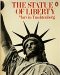 Marvin Trachtenberg - The Statue of Liberty