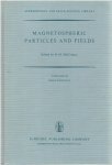 McCORMACK, B.M. [Ed.] - Magnetospheric Particles and Fields. Proceedings of the summer advanced study school, held in Graz, Austria, August 4-15, 1975.