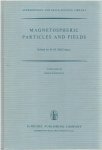 McCORMACK, B.M. [Ed.] - Magnetospheric Particles and Fields. Proceedings of the summer advanced study school, held in Graz, Austria, August 4-15, 1975.