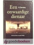 Davidse, P. - Een onwaardige dienaar --- Uit het leven van Jan Vader