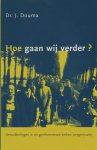 Douma, J. - Hoe gaan we verder?  Ontwikkelingen in de geref. kerken (vrijgemaakt)