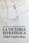 Castro, Fidel - La Victoria Estrategica