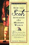 Arthur Herman - Herman, Arthur-How the Scots invented the Modern World
