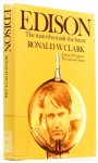 EDISON, T.A., CLARK, R.W. - Edison. The man who made the future.
