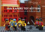 Degeling, Wilma - Van kapers tot ketters / LEGO-verhalen uit de Gevangenpoort