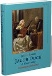 DUCK -  Rosen, Jochai: - Jacob Duck (C. 1600–1667). Catalogue Raisonné.