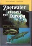 Gerstmeier, Roland, Thomas Romig - Zoetwatervissen van Europa. Beschrijving van 175 soorten, meerdan 260 afbeeldingen in kleur.
