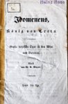 Mozart, W.A.: - [Libretto] Idomeneus, König von Creta. Große heroische Oper in drei Akten von Varesco