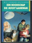 Logmans-Weltevrede, M.C. - Een boodschap die nooit aankwam / druk 1 Logmans-Weltevrede, M.C. - Een boodschap die nooit aankwam / druk 1