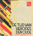 Baarslag , D.J. - DE TIJD VAN HERODES DEN OUDE het tijdvak van 43-4 voor onze jaartelling (DEEL XVI)