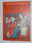 Huyghe, Rene - Larousse encyclopedia of Byzantine and Medieval Art