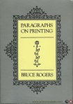 ROGERS, Bruce - Paragraphs on Printing, Elicited from Bruce Rogers in talks with James Hendrickson on the functions of the book designer. With occasional notes and illustrations.