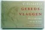 Barker, Diana - Tibetaanse gebedsvlaggen. Geef je zegeningen mee aan de wind Barker, Diana - Tibetaanse gebedsvlaggen. Geef je zegeningen mee aan de wind
