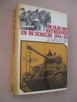 Moulton, J.L. - De slag om Antwerpen en de Schelde 1944-'45. De openzetting van de Schelde in 1944 en de bevrijding van Antwerpen.