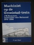 Geel, P. van - Machinist op de Groeistad-Trein. J.W. Remmen, Wethouder van Helmond 1974-1986.