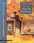 Strout, Elizabeth .. Vertaald door Tineke Funhoff - Amy and Isabelle
