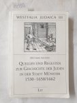 Aschoff, Diethard: - Quellen und Regesten zur Geschichte der Juden in der Stadt Münster  1530-1650/1662 :