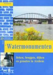 Ton Burgers - Watermonumenten. Beken, bruggen, dijken en gemalen in Arnhem