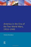 Patrick Renshaw - The Longman companion to America in the era of the two world wars, 1910-1945