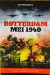 Wagenaar, Aad. - Rotterdam mei 1940. De slag, de bommen , de brand.