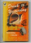 Coles, Manning - Drink to Yesterday