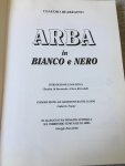 Claudio Bearzatto - Arba in Bianco A nero, SIGNED