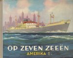Hildebrand, A.D. - Op Zeven Zeeen, Amerika I , tekst A.D. Hildebrand, plaatjes van G.J. Frans Naerebout en Joh. C. Coomans, 84 pag. hardcover plaatjesalbum, compleet en in goede staat (wat slijtage randen en hoeken)