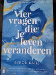 Katie, Byron - Vier vragen die je leven veranderen / Loving What Is