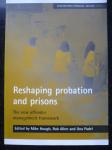 Hough, Mike, Allen, Rob, Padel, Una - Reshaping probation and prisons / The new offender management framework